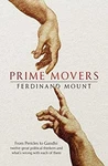 Prime Movers Hardcover Ferdinand Mount. Fixed Price $7.03.