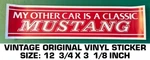 My Other Car Is Classic Mustang Vintage Original Vinyl Bumper Decal Sticker. Fixed Price $7.94.