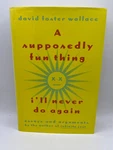 David Foster Wallace Supposedly Fun Thing I'll Never Do Again, 1ST Edition. Fixed Price $75.00.